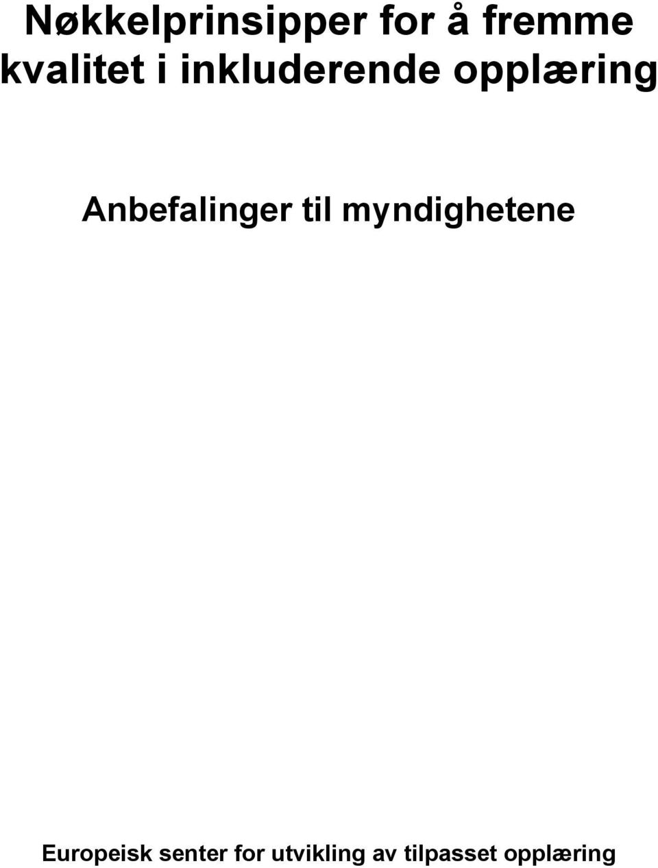 Anbefalinger til myndighetene