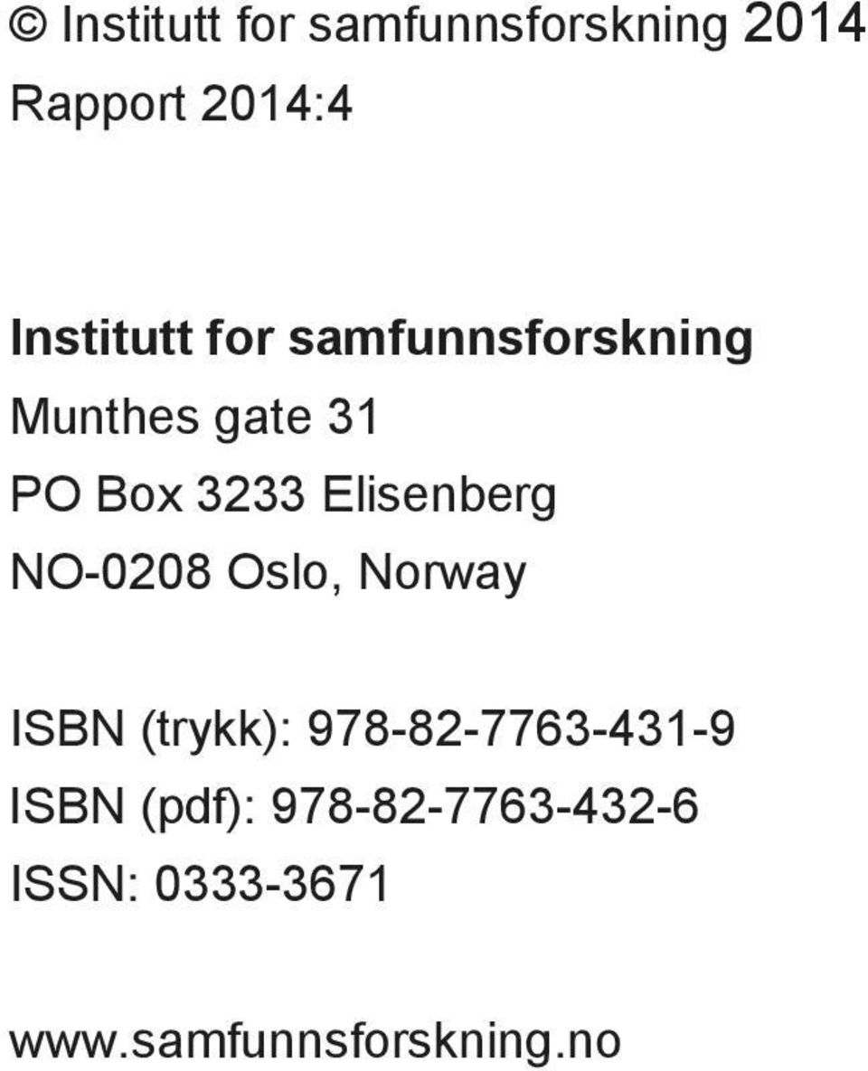 NO-0208 Oslo, Norway ISBN (trykk): 978-82-7763-431-9 ISBN