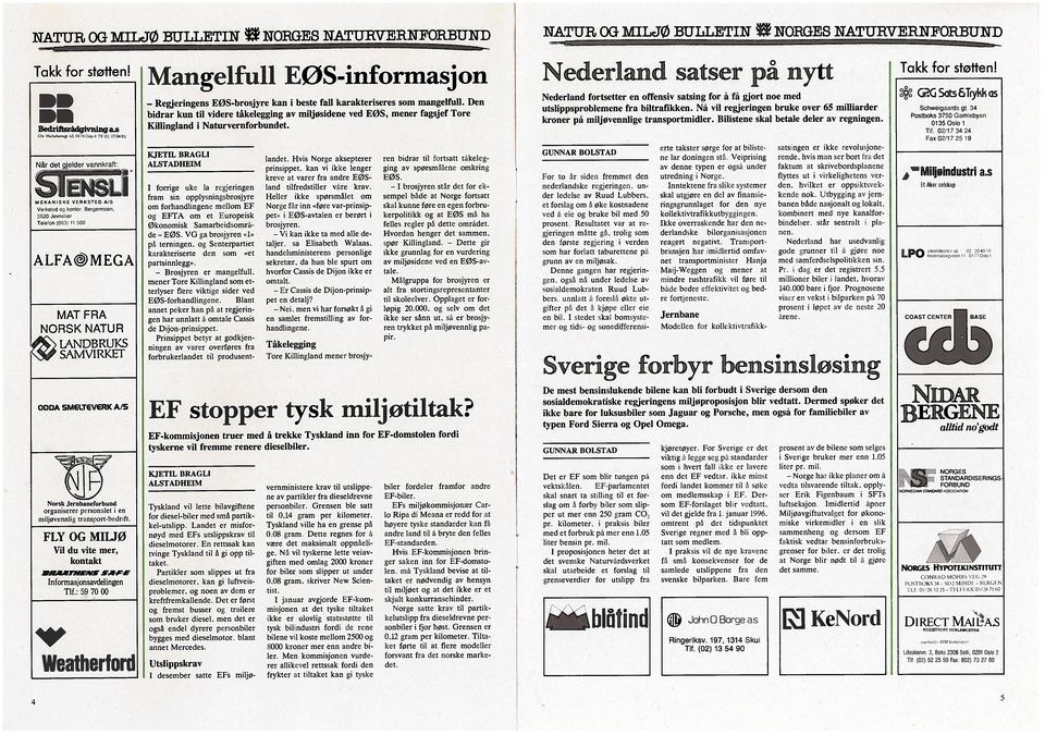 TEVERK A/S - Norsk Jernbaneforbund organiserer personalet i en mil jøvennlig transport-bedritt. Mangelfull EØS-informasjon Regjeringens E0S-brosjyre kan i beste fall karakteriseres som mangelfull.