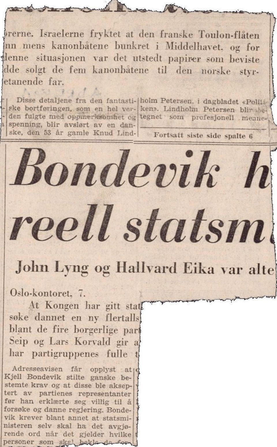 Disse detaljene fra den fantasti- hohn Petersen, i dagbladet Polittske bortforingen, som en hel ver- kern. Lindbotm Petersen blir t,e. den fulgte med oplimerkibmhet Q tegnet som profesjonell meane-!