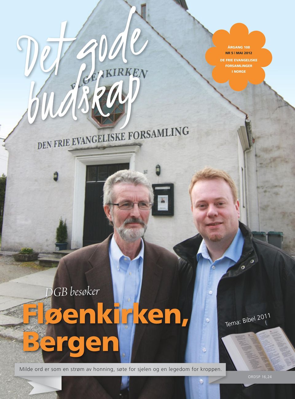 Tema: Bibel 2011 Milde ord er som en strøm av honning,