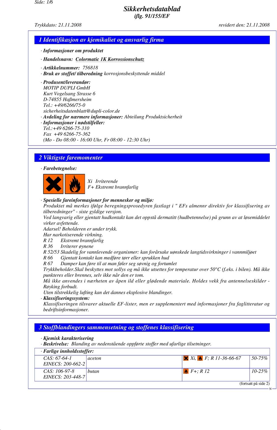 de Avdeling for nærmere informasjoner: Abteilung Produktsicherheit Informasjoner i nødstilfeller: Tel.