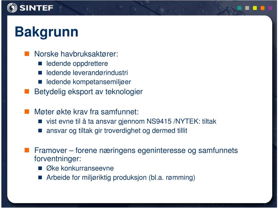 ansvar gjennom NS9415 /NYTEK: tiltak ansvar og tiltak gir troverdighet og dermed tillit Framover forene