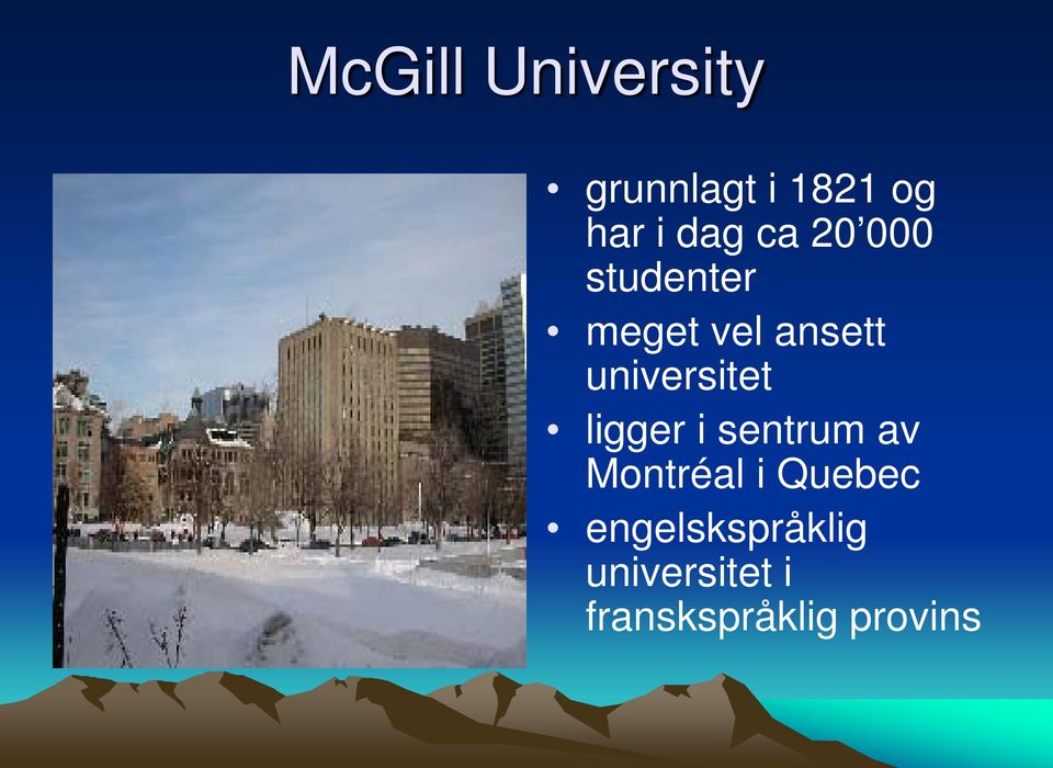 universitet ligger i sentrum av Montréal i