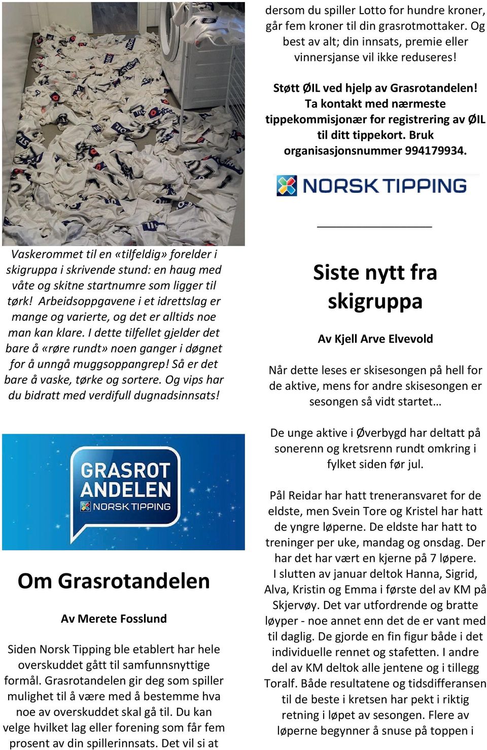 Vaskerommet til en «tilfeldig» forelder i skigruppa i skrivende stund: en haug med våte og skitne startnumre som ligger til tørk!