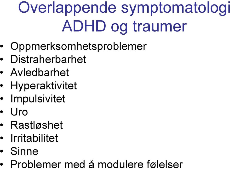 Avledbarhet Hyperaktivitet Impulsivitet Uro