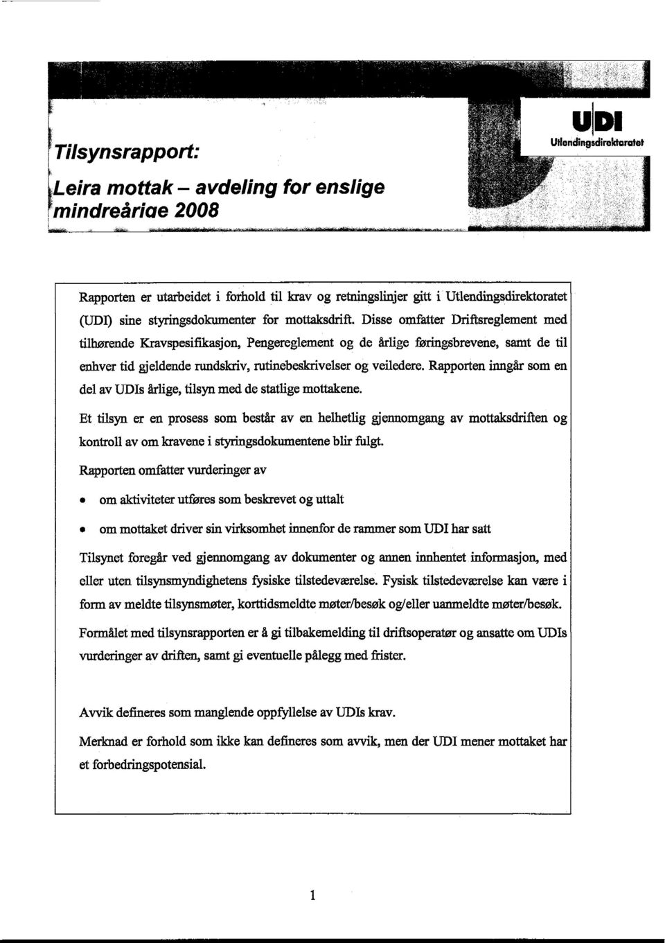 Disse omfatter Driftsreglement med tilhørende Kravspesifikasjon, Pengereglement og de årlige føringsbrevene, samt de til enhver tid gjeldende rundskriv, rutinebeskrivelser og veiledere.