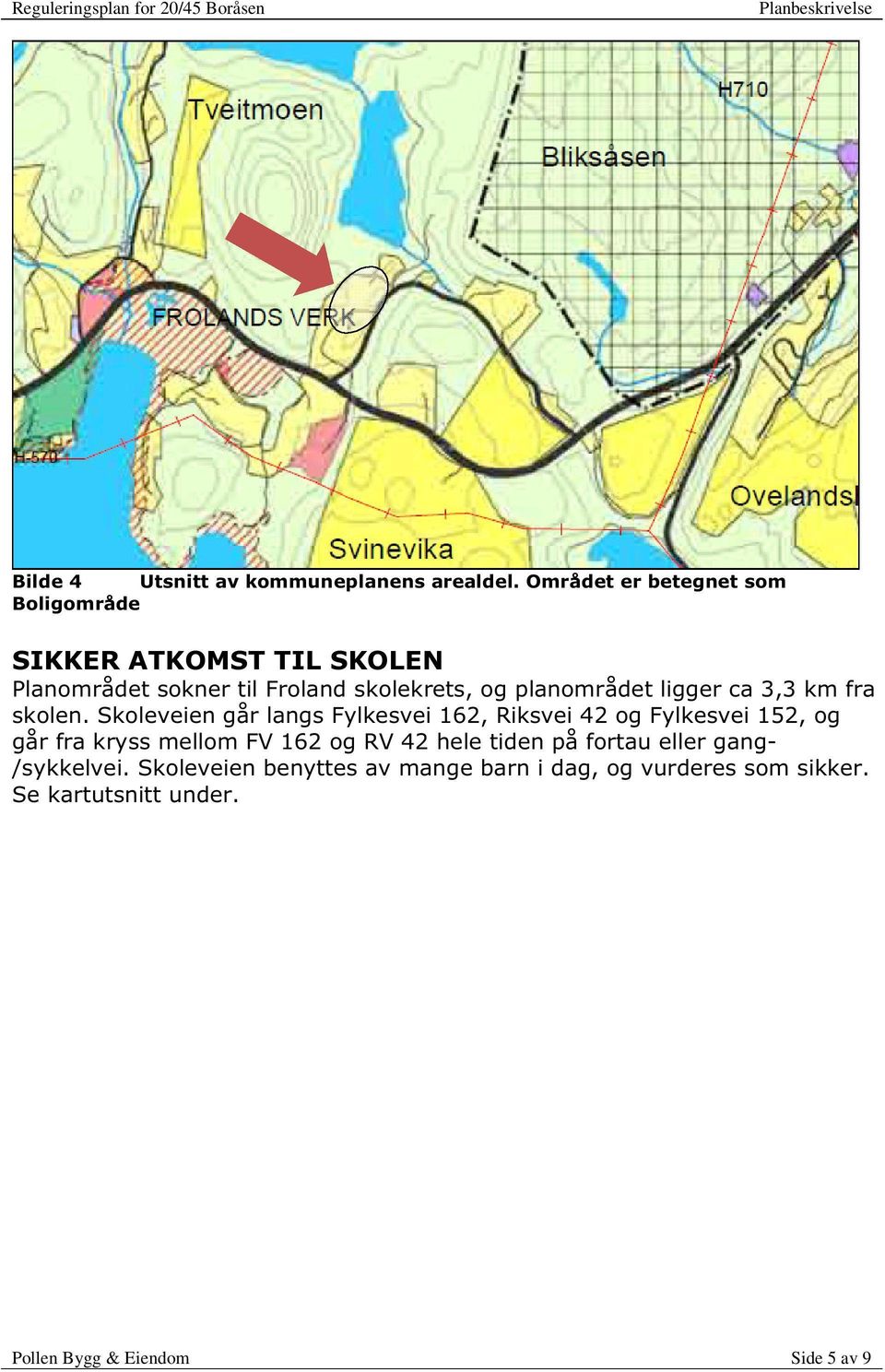 mrådet ligger ca 3,3 km fra skolen.