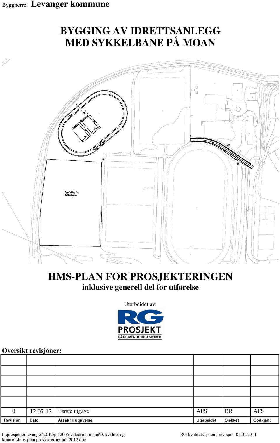 12 Første utgave AFS BR AFS Revisjon Dato Årsak til utgivelse Utarbeidet Sjekket Godkjent h:\prosjekter