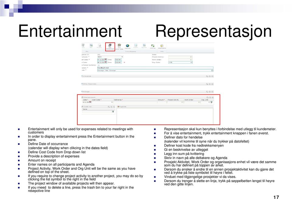 participants and Agenda Project Activity, Work Order and Org Unit will be the same as you have defined on top of the sheet.