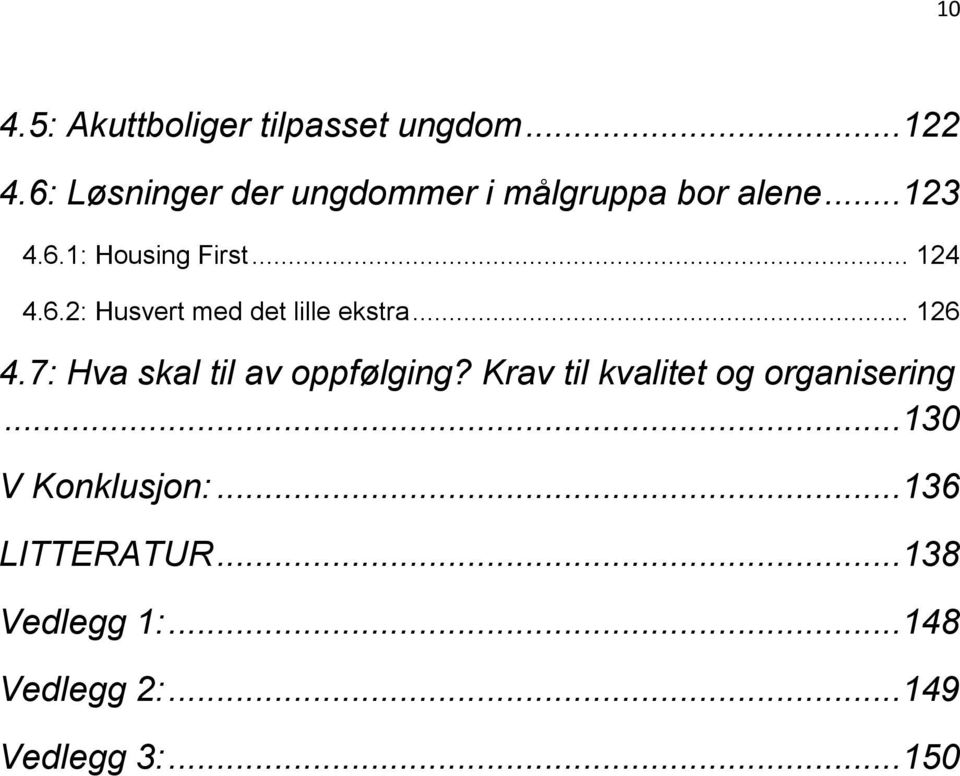 6.2: Husvert med det lille ekstra... 126 4.7: Hva skal til av oppfølging?