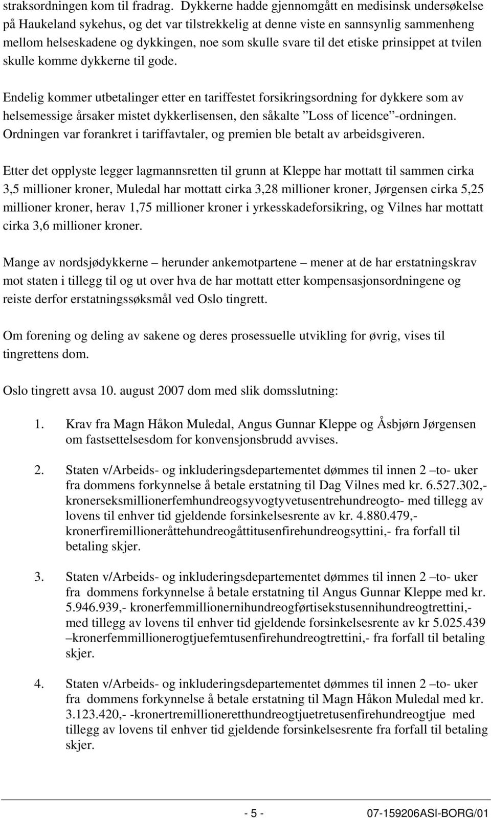 det etiske prinsippet at tvilen skulle komme dykkerne til gode.