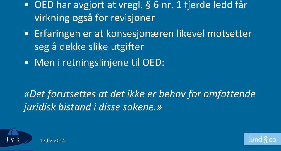 konsesjonæren likevel motsetter seg å dekke slike utgifter Men i