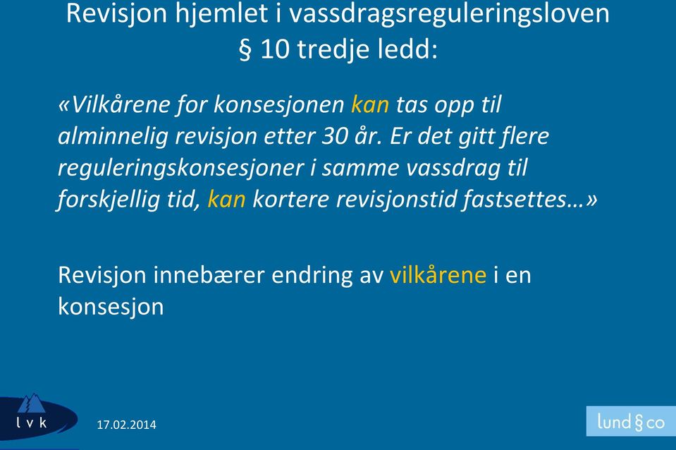 Er det gitt flere reguleringskonsesjoner i samme vassdrag til forskjellig