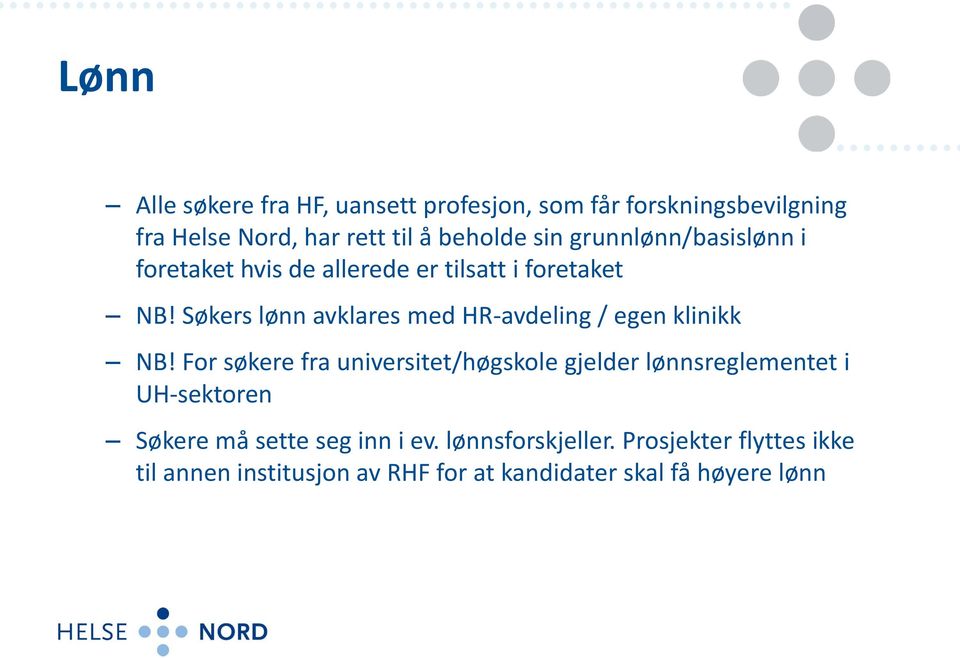 Søkers lønn avklares med HR-avdeling / egen klinikk NB!