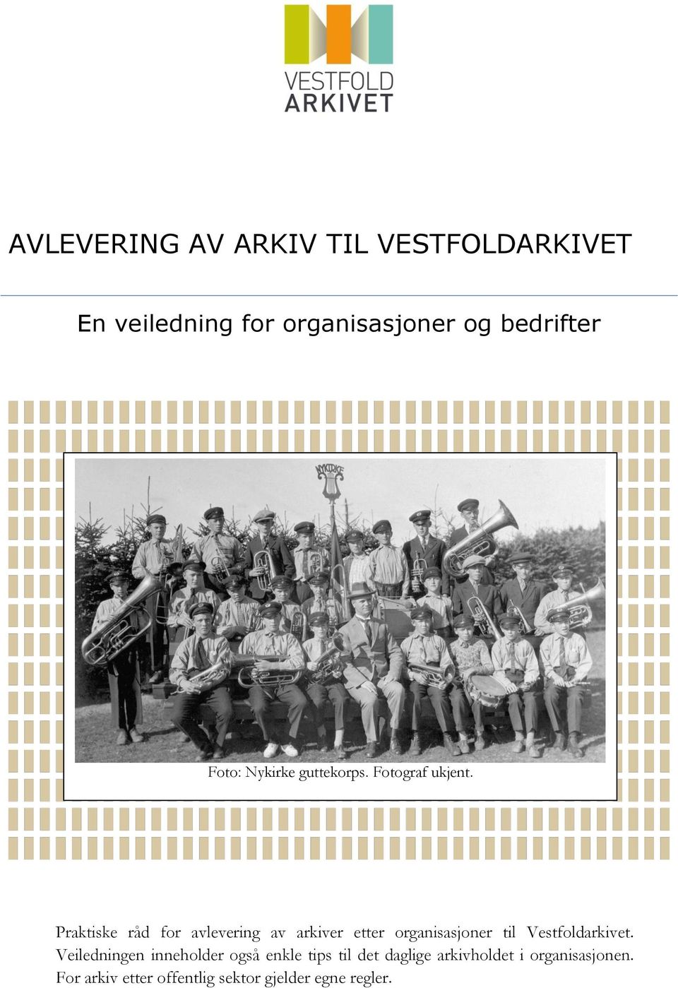 Praktiske råd for avlevering av arkiver etter organisasjoner til Vestfoldarkivet.