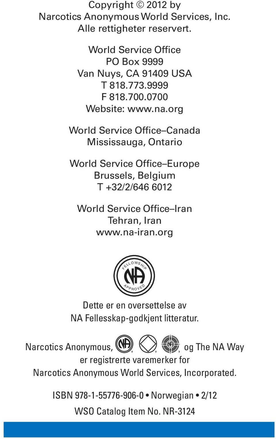 org World Service Office Canada Mississauga, Ontario World Service Office Europe Brussels, Belgium T +32/2/646 6012 World Service Office Iran Tehran, Iran www.