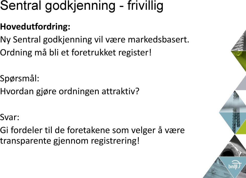 Ordning må bli et foretrukket register!