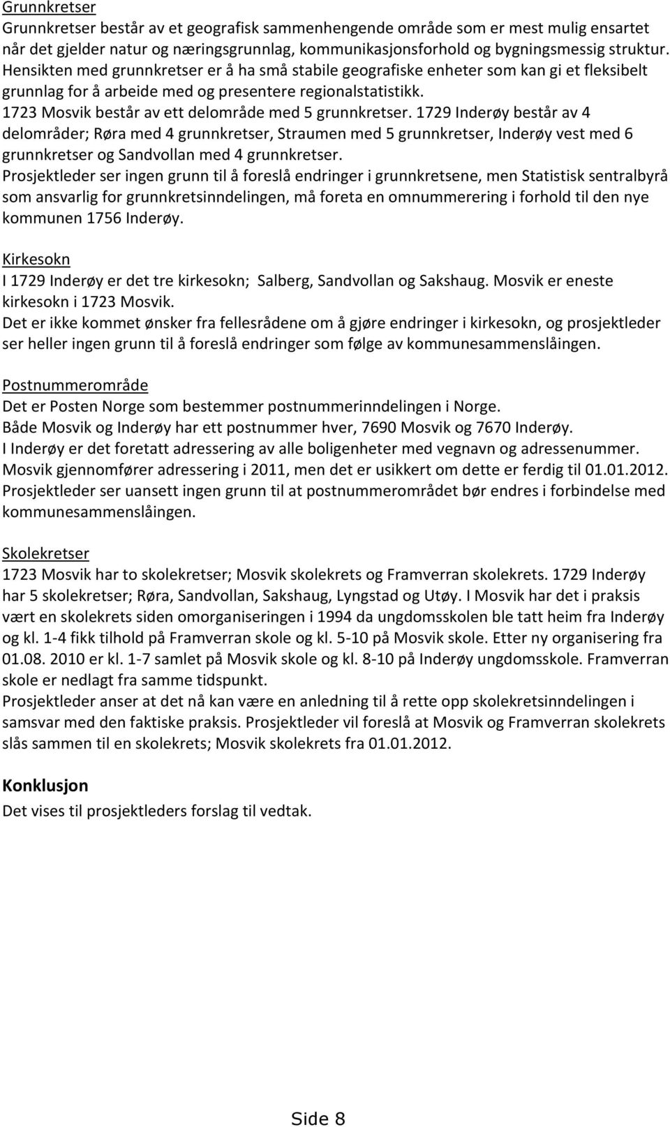 1723 Mosvik består av ett delområde med 5 grunnkretser.