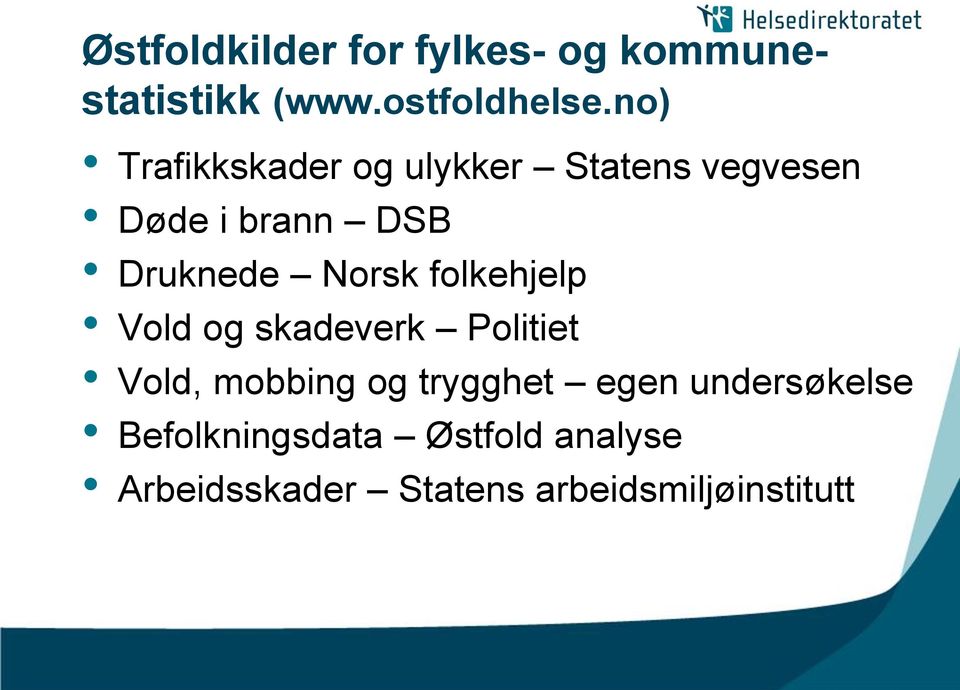 Norsk folkehjelp Vold og skadeverk Politiet Vold, mobbing og trygghet egen