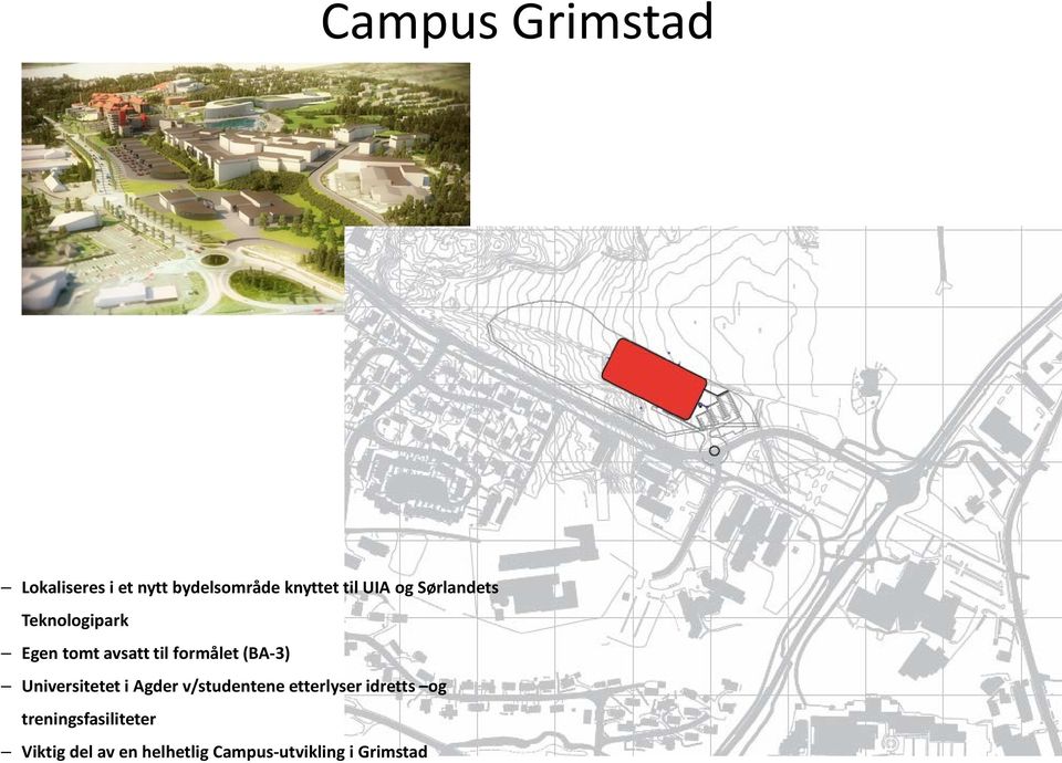 (BA-3) Universitetet i Agder v/studentene etterlyser idretts og