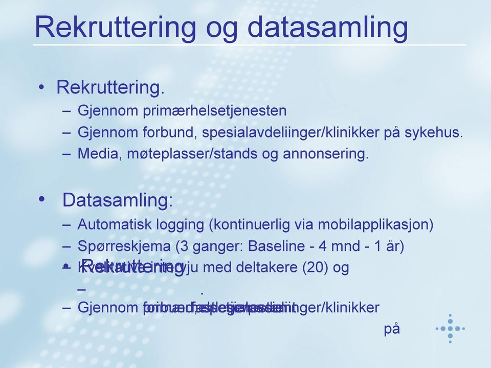 Media, møteplasser/stands og annonsering.