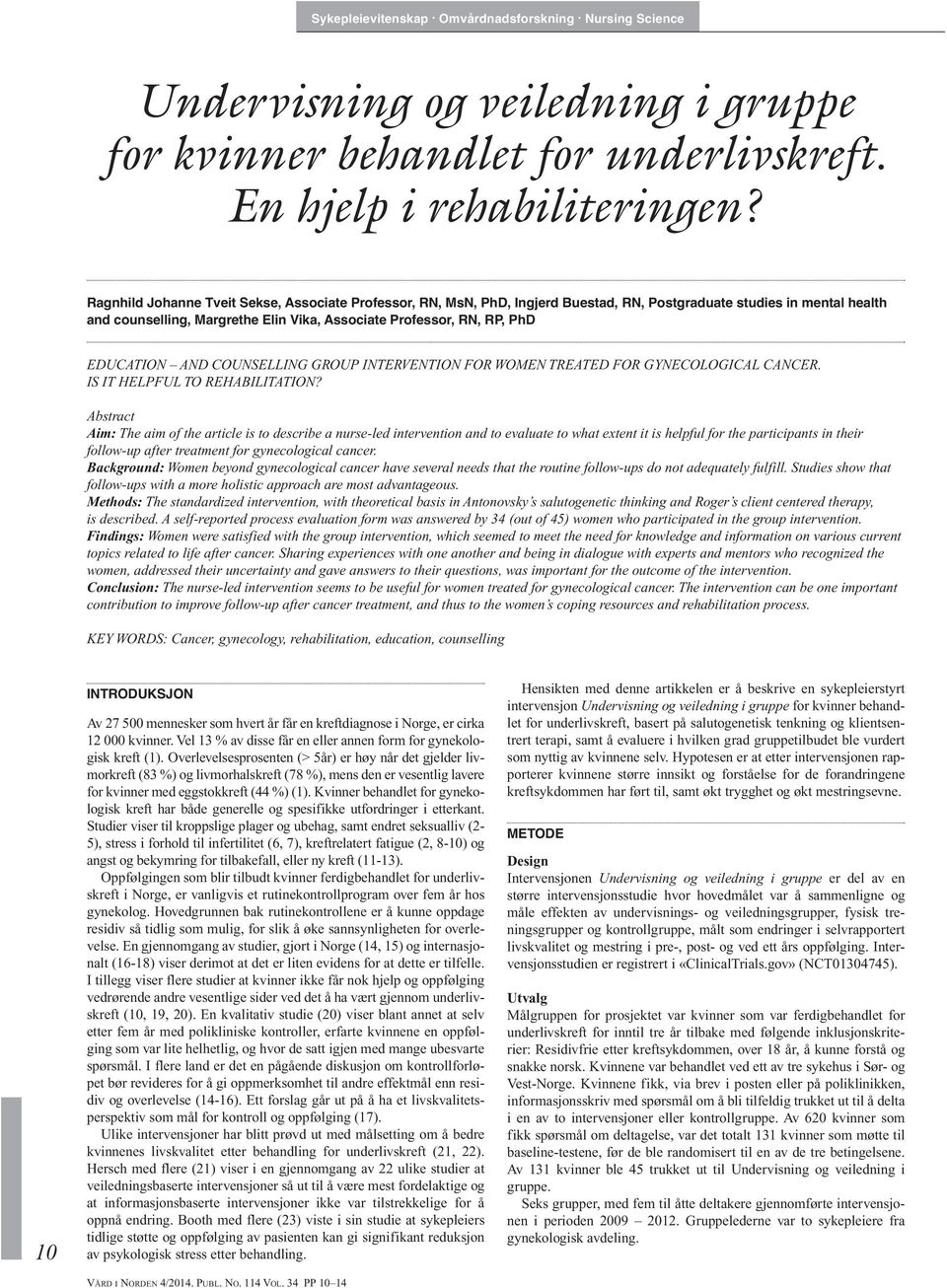 EDUCATION AND COUNSELLING GROUP INTERVENTION FOR WOMEN TREATED FOR GYNECOLOGICAL CANCER. IS IT HELPFUL TO REHABILITATION?