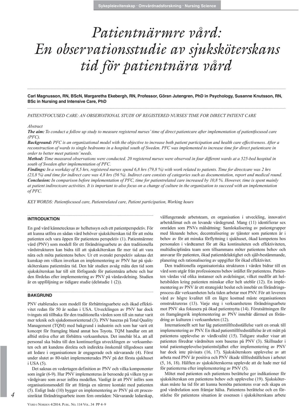 measure registered nurses time of direct patientcare after implementation of patientfocused care (PFC).