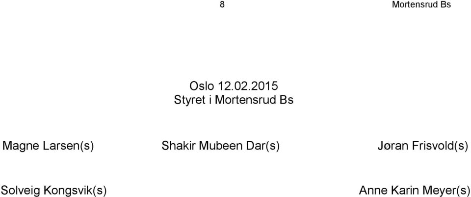 Larsen(s) Shakir Mubeen Dar(s) Jøran