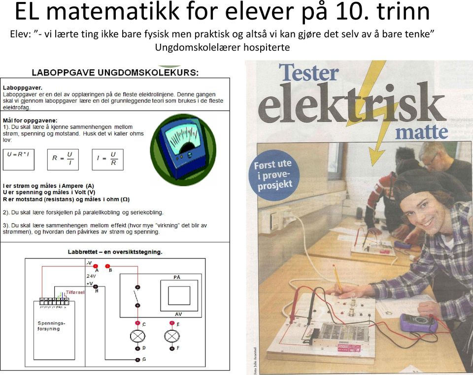 fysisk men praktisk og altså vi kan