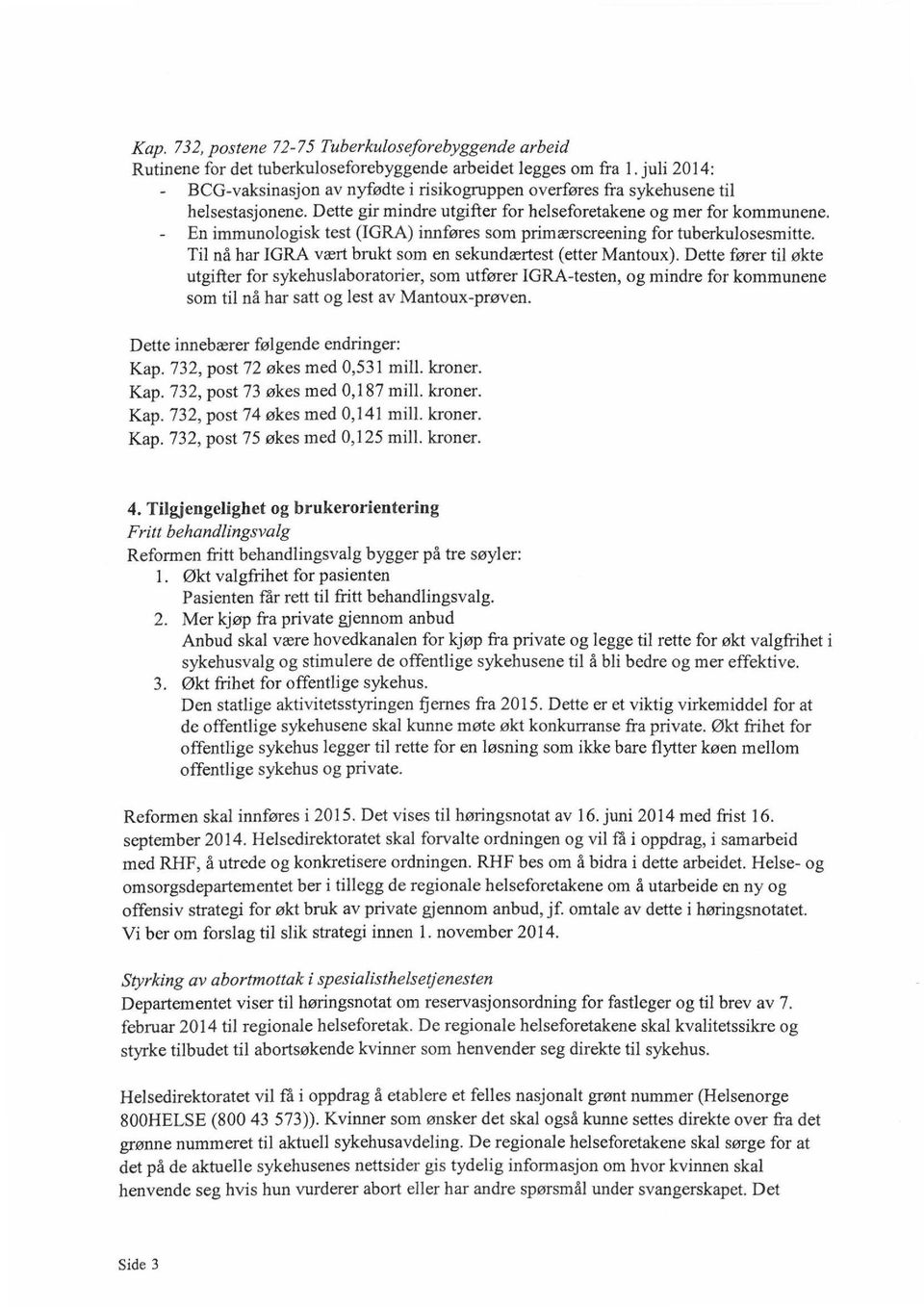 En immunologisk test (IGRA) innføres som primærscreening for tuberkulosesmitte. Til nå har IGRA vært brukt som en sekundærtest (etter Mantoux).