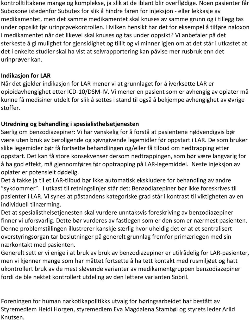 oppsikt før urinprøvekontrollen. Hvilken hensikt har det for eksempel å tilføre naloxon i medikamentet når det likevel skal knuses og tas under oppsikt?