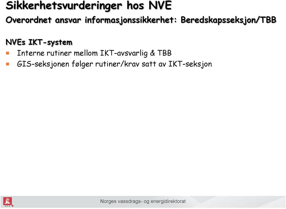 IKT-system Interne rutiner mellom IKT-avsvarlig &