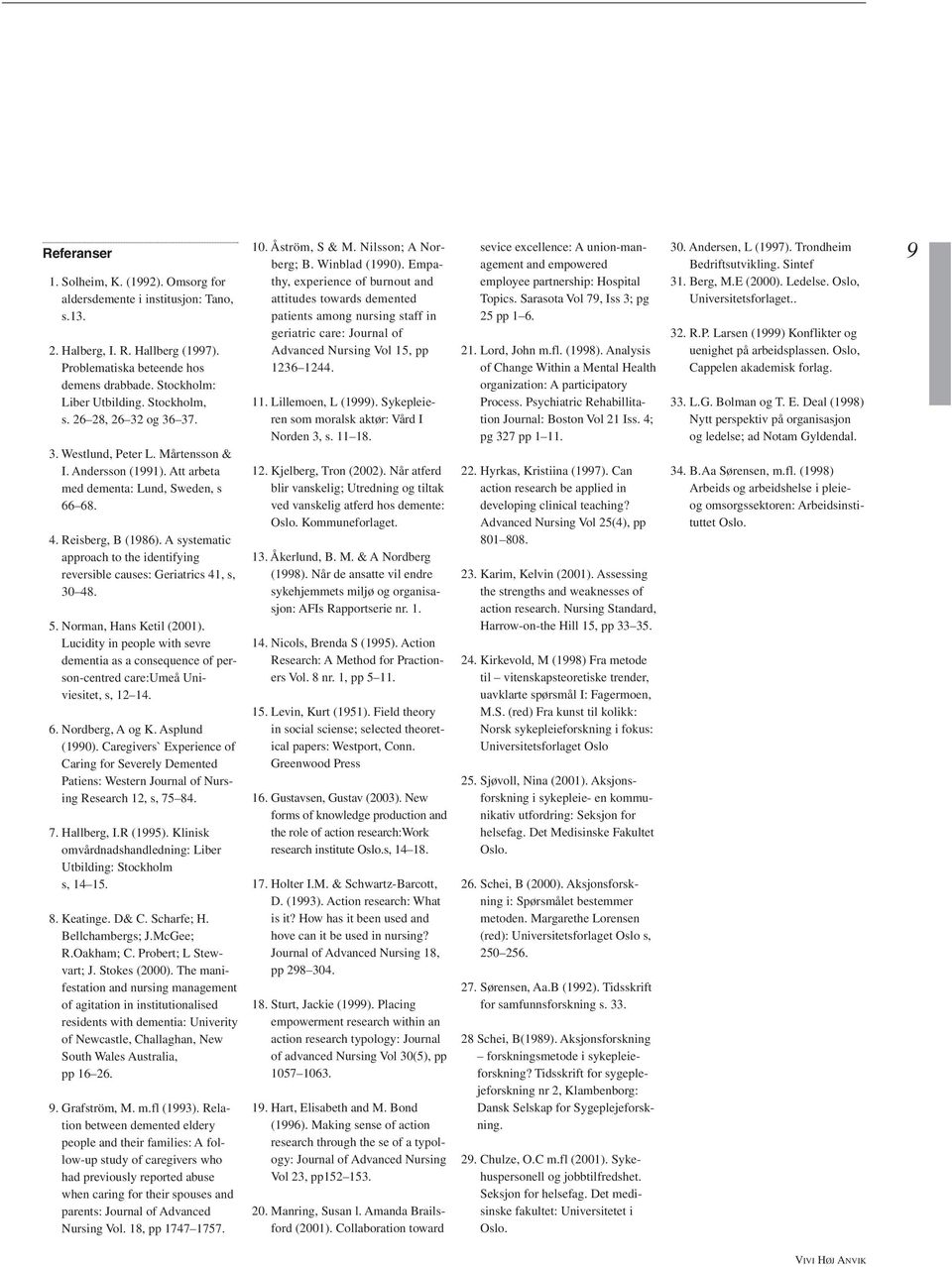 A systematic approach to the identifying reversible causes: Geriatrics 41, s, 30 48. 5. Norman, Hans Ketil (2001).