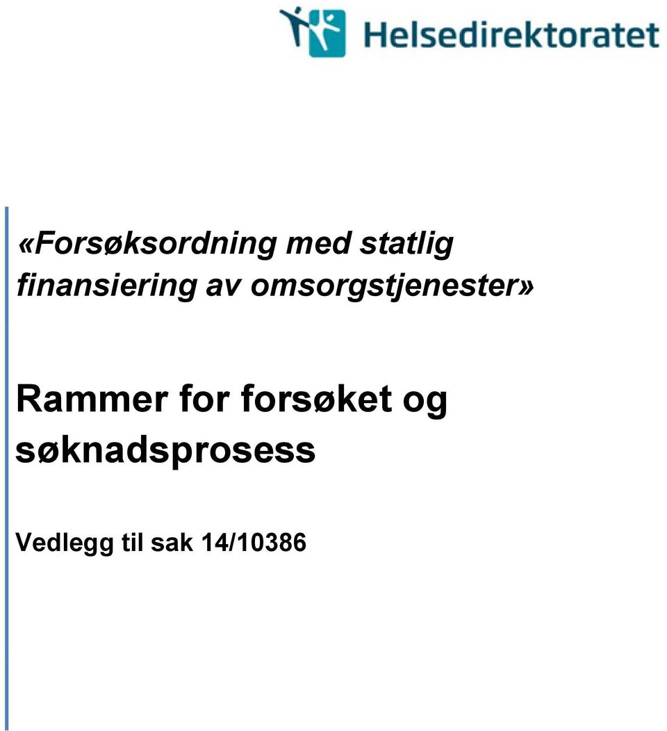 omsorgstjenester» Rammer for