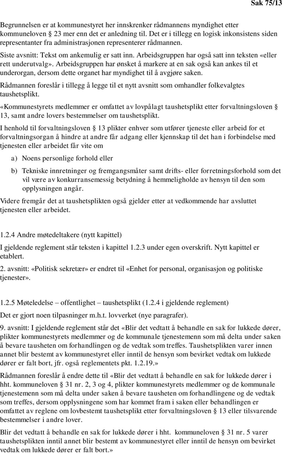 Arbeidsgruppen har også satt inn teksten «eller rett underutvalg».