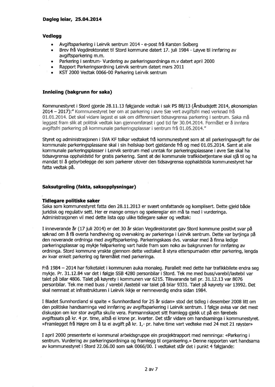 v datert april 2000 Rapport Parkeringsordning Leirvik sentrum datert mars 2011 