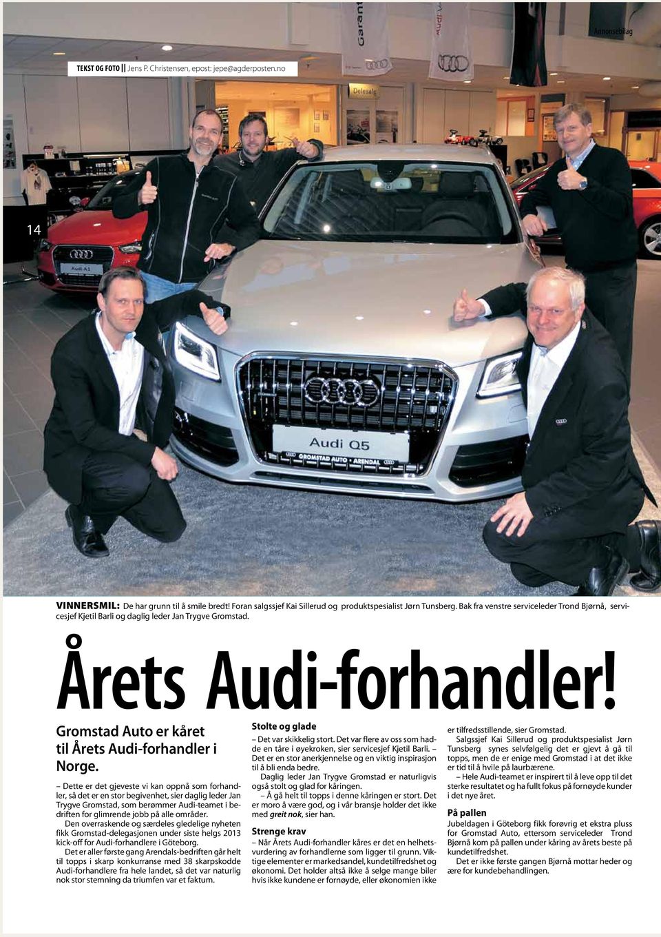 Dette er det gjeveste vi kan oppnå som forhandler, så det er en stor begivenhet, sier daglig leder Jan Trygve Gromstad, som berømmer Audi-teamet i bedriften for glimrende jobb på alle områder.