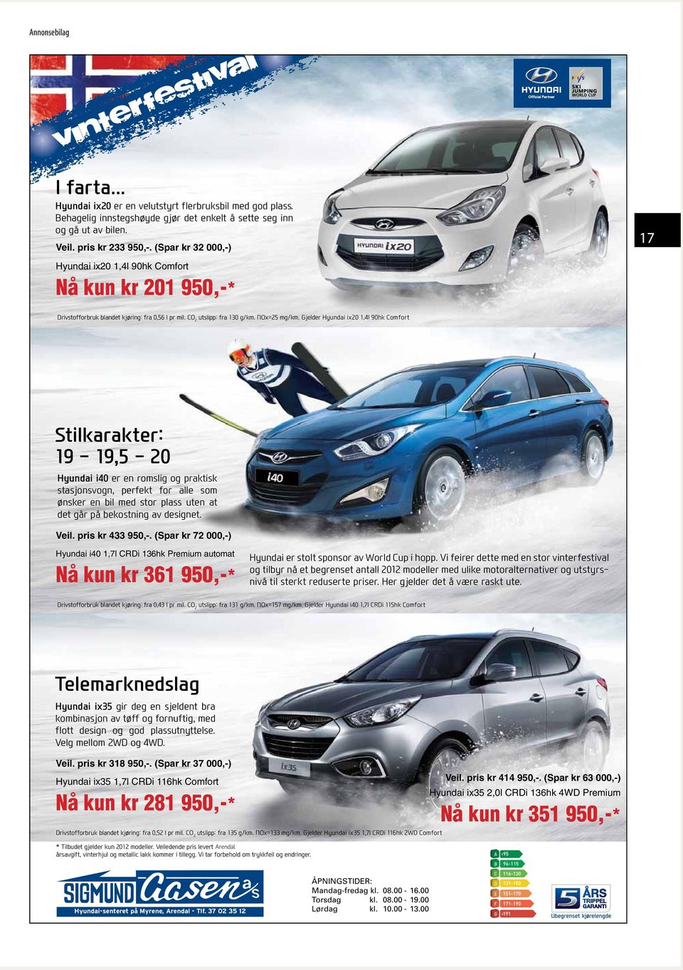 Gjelder Hyundai ix20 1,4l 90hk Comfort Stilkarakter: 19-19,5-20 Hyundai i40 er en romslig og praktisk stasjonsvogn, perfekt for alle som ønsker en bil med stor plass uten at det g r p bekostning av