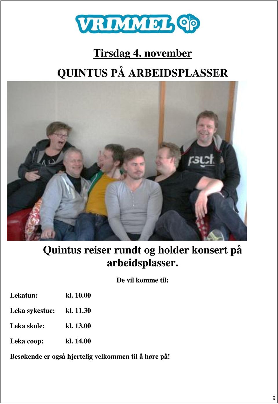 konsert på arbeidsplasser. Lekatun: kl. 10.00 Leka sykestue: kl.