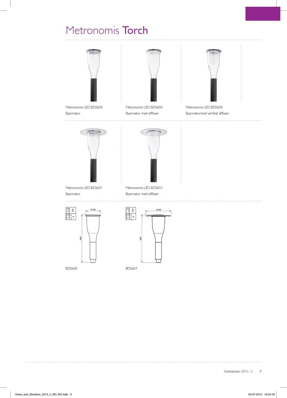 Metronomis LED BDS651 Byarmatur Metronomis LED BDS651 Byarmatur med diffuser