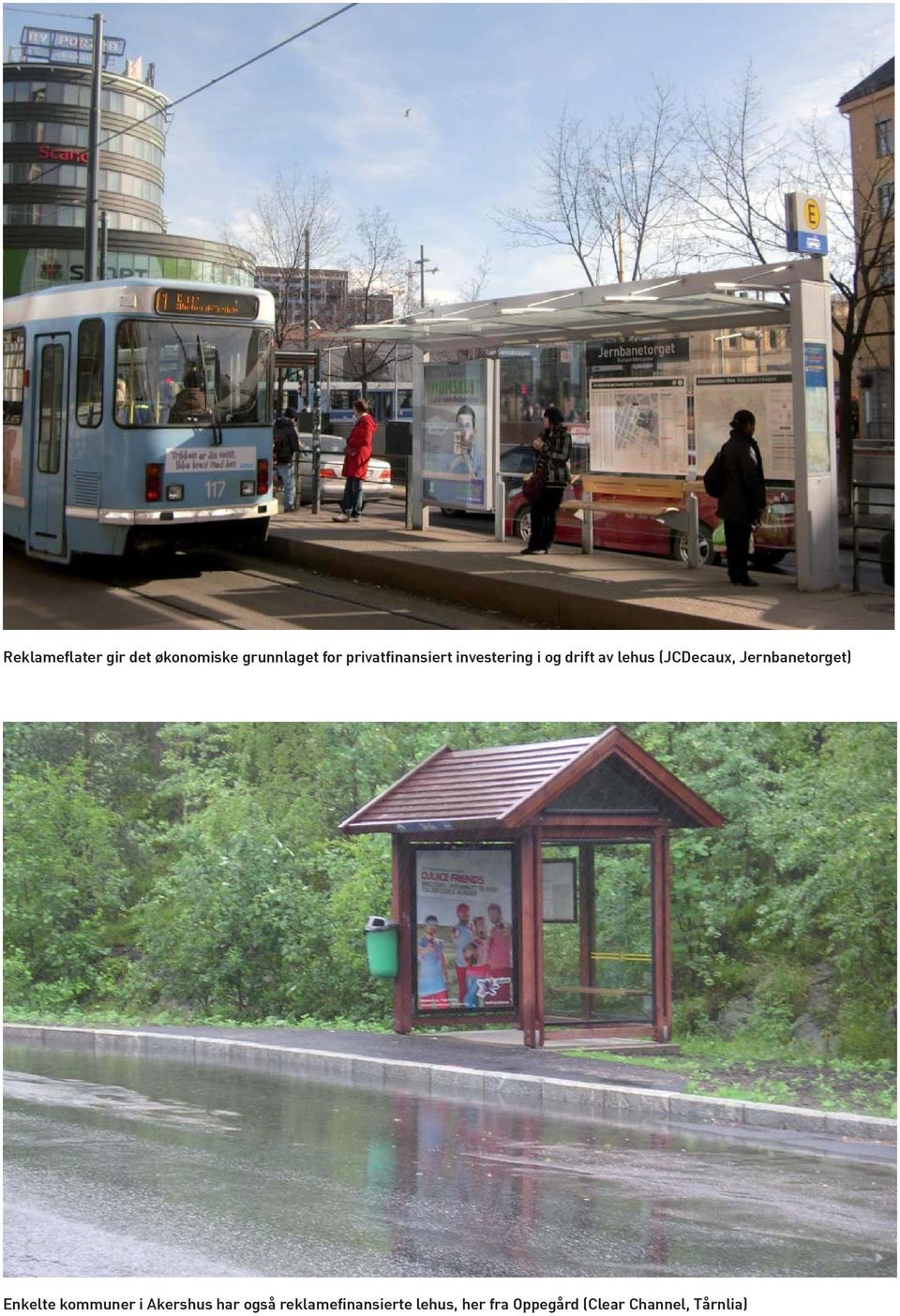 (JCDecaux, Jernbanetorget) Enkelte kommuner i Akershus