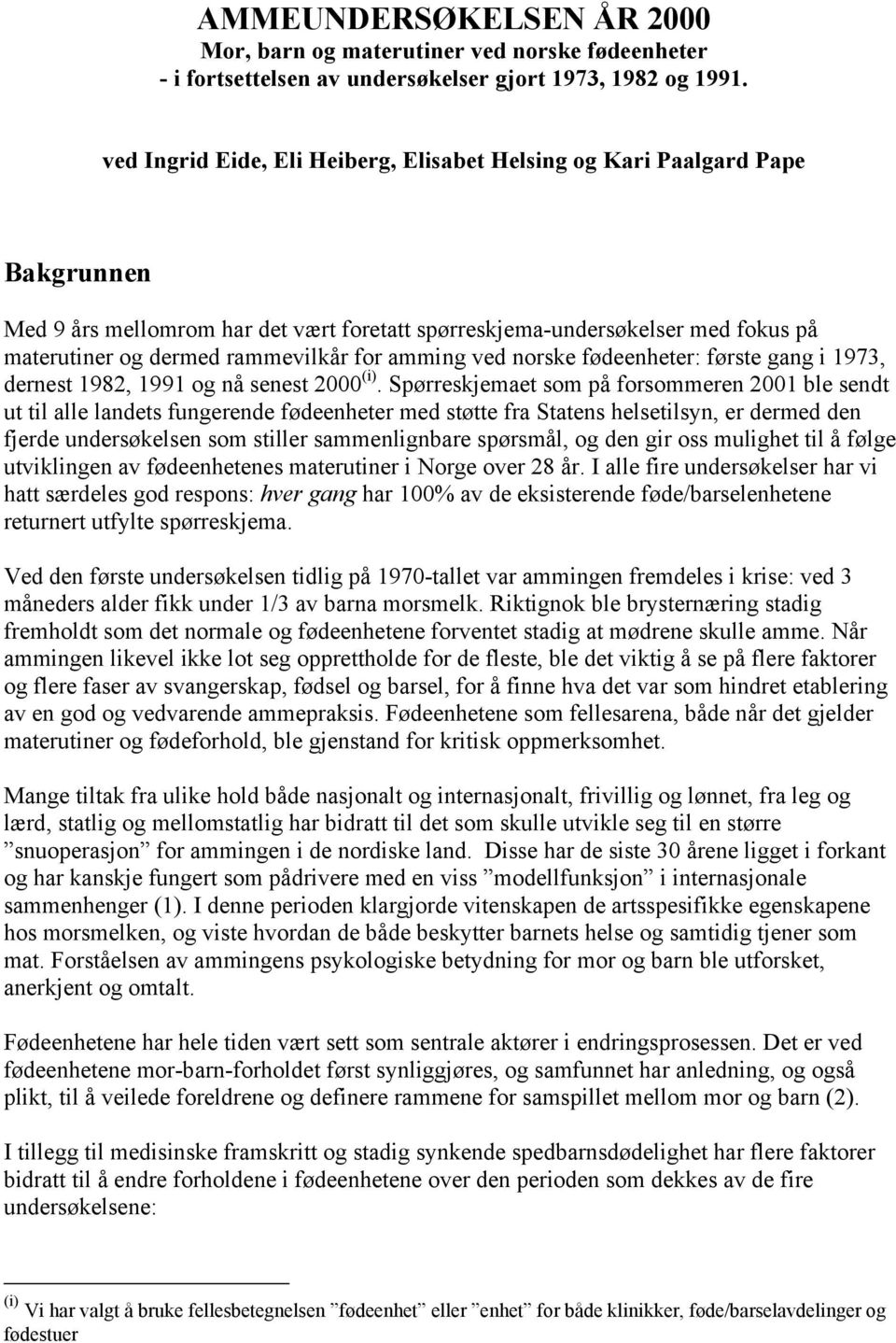 amming ved norske fødeenheter: første gang i 1973, dernest 1982, 1991 og nå senest 2000 (i).