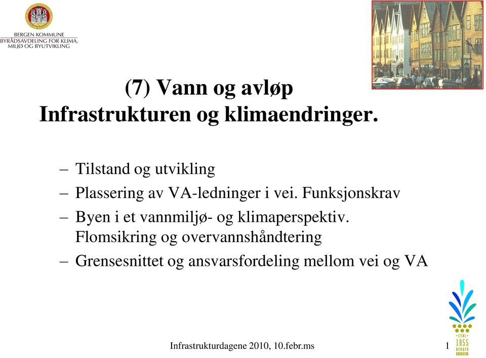 Funksjonskrav Byen i et vannmiljø- og klimaperspektiv.