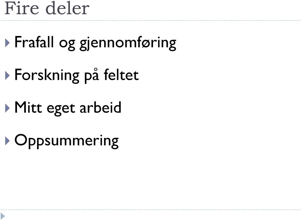 Forskning på feltet