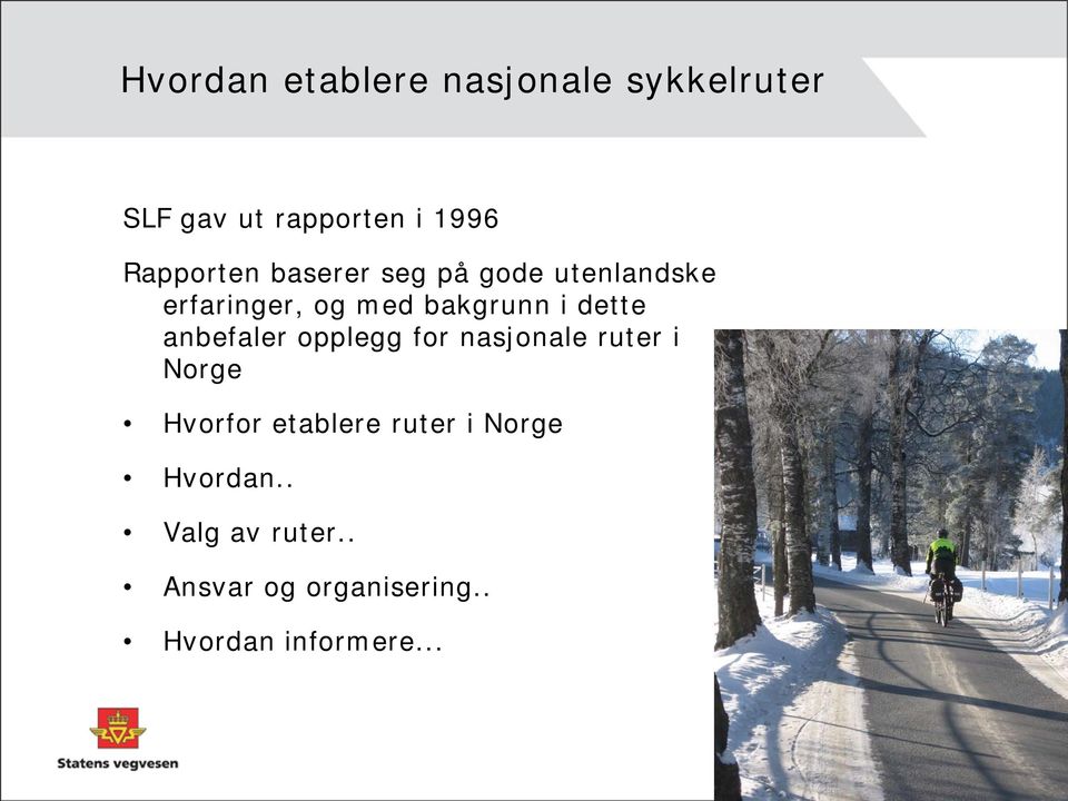 dette anbefaler opplegg for nasjonale ruter i Norge Hvorfor etablere