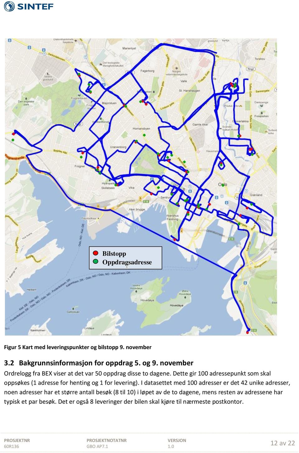 Dette gir 100 adressepunkt som skal oppsøkes (1 adresse for henting og 1 for levering).