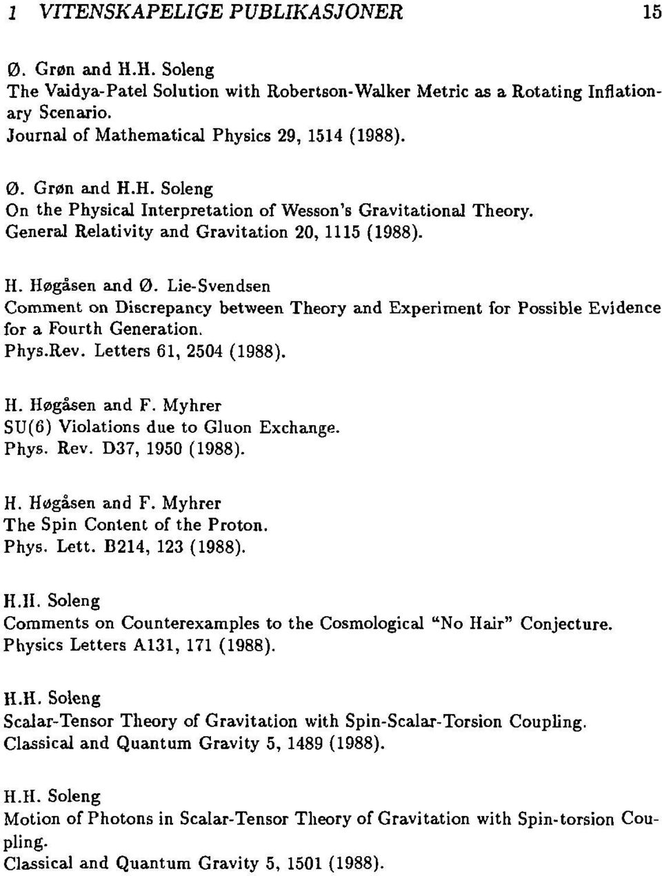 Lie-Svendsen Comment on Discrepancy between Theory and Experiment for Possible Evidence for a Fourth Generation. Phys.Rev. Letters 61, 2504 (1988). H. Høgåsen and F.