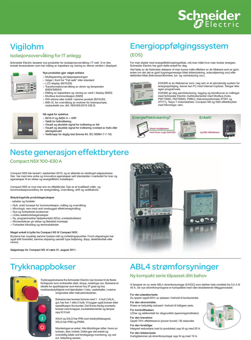 Nye produkter gjør valget enklere > Multispenning på hjelpespenningen > Velger i front for Fail safe eller standard > LCD display (IM10/20) > Transformatorovervåking av strøm og temperatur