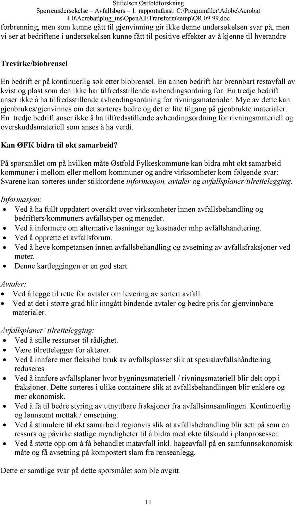 En tredje bedrift anser ikke å ha tilfredsstillende avhendingsordning for rivningsmaterialer.